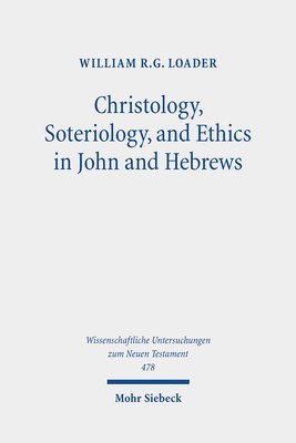 bokomslag Christology, Soteriology, and Ethics in John and Hebrews