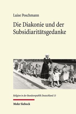 bokomslag Die Diakonie und der Subsidiarittsgedanke