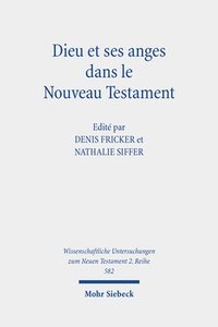 bokomslag Dieu et ses anges dans le Nouveau Testament