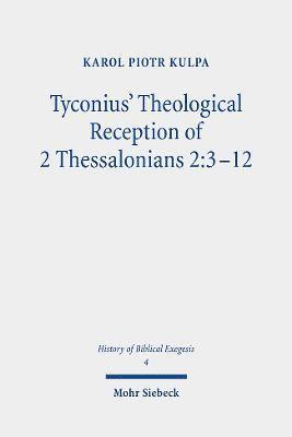 Tyconius' Theological Reception of 2 Thessalonians 2:3-12 1