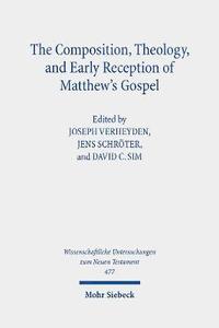 bokomslag The Composition, Theology, and Early Reception of Matthew's Gospel