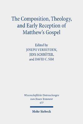 The Composition, Theology, and Early Reception of Matthew's Gospel 1