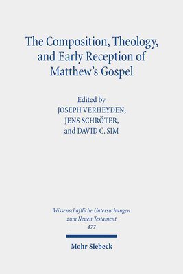 The Composition, Theology, and Early Reception of Matthew's Gospel 1