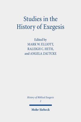 Mark W. Elliott, Angela Zautcke, Raleigh C. Heth - Studies in the History of Exegesis, Häftad