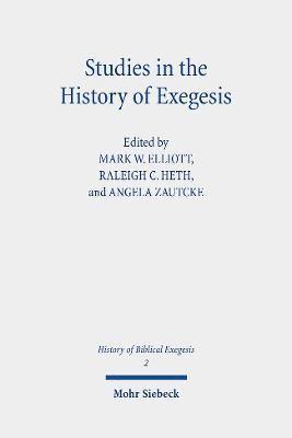 Mark W. Elliott, Raleigh C. Heth, Angela Zautcke - Studies in the History of Exegesis, Häftad
