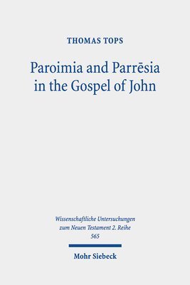 bokomslag Paroimia and Parr?sia in the Gospel of John