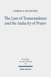 bokomslag The Lure of Transcendence and the Audacity of Prayer