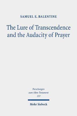 The Lure of Transcendence and the Audacity of Prayer 1