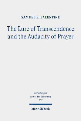 Lure of Transcendence and the Audacity of Prayer