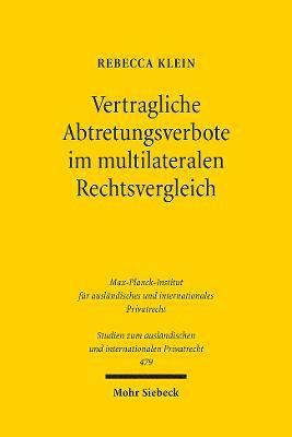 Vertragliche Abtretungsverbote im multilateralen Rechtsvergleich 1