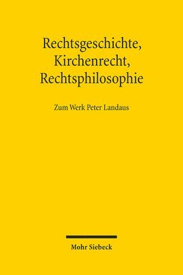 bokomslag Rechtsgeschichte, Kirchenrecht, Rechtsphilosophie