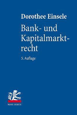 Dorothee Einsele - Bank- und Kapitalmarktrecht, Inbunden