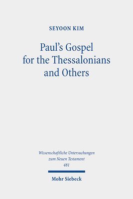 Seyoon Kim - Paul's Gospel for the Thessalonians and Others, Inbunden