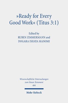 Ruben Zimmermann, Dogara Ishaya Manomi - "Ready for Every Good Work" (Titus 3:1), Inbunden