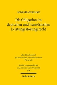 bokomslag Die Obligation im deutschen und franzsischen Leistungsstrungsrecht