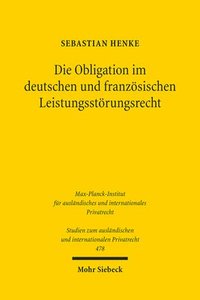 bokomslag Die Obligation im deutschen und franzsischen Leistungsstrungsrecht