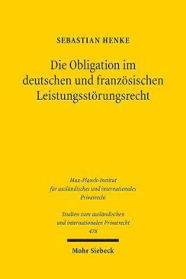 bokomslag Die Obligation im deutschen und franzsischen Leistungsstrungsrecht