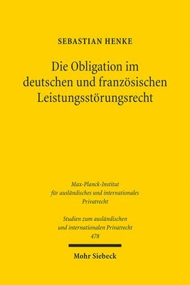 bokomslag Die Obligation im deutschen und franzsischen Leistungsstrungsrecht