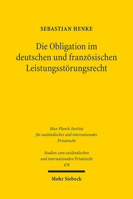 bokomslag Die Obligation im deutschen und franzsischen Leistungsstrungsrecht