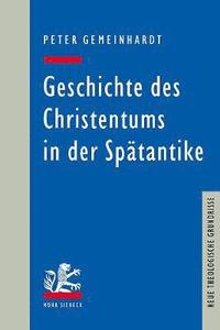 bokomslag Geschichte des Christentums in der Sptantike