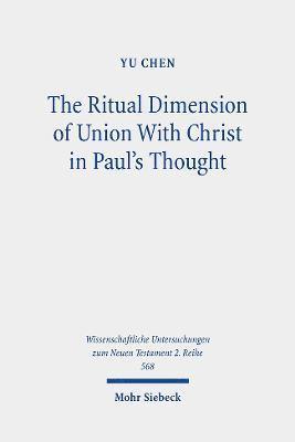 The Ritual Dimension of Union With Christ in Paul's Thought 1