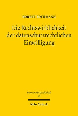 Robert Rothmann - Die Rechtswirklichkeit der datenschutzrechtlichen Einwilligung, Häftad