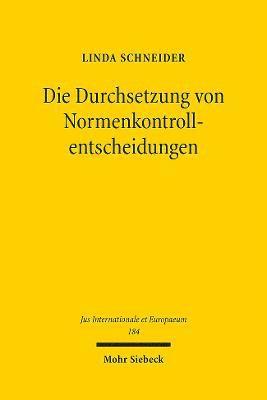 Linda Schneider - Die Durchsetzung von Normenkontrollentscheidungen, Häftad