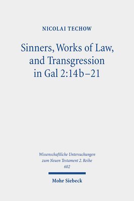 Nicolai Techow - Sinners, Works of Law, and Transgression in Gal 2:14b-21, Häftad