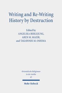 bokomslag Writing and Re-Writing History by Destruction
