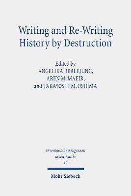 bokomslag Writing and Re-Writing History by Destruction