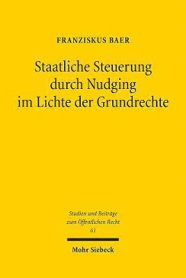 Staatliche Steuerung durch Nudging im Lichte der Grundrechte 1