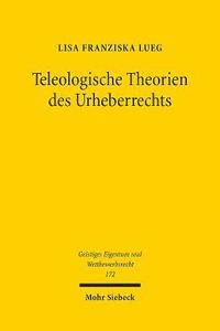 bokomslag Teleologische Theorien des Urheberrechts