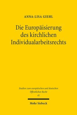 bokomslag Die Europisierung des kirchlichen Individualarbeitsrechts