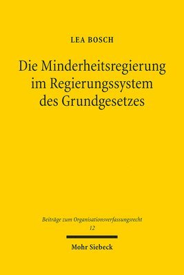 Lea Bosch - Die Minderheitsregierung im Regierungssystem des Grundgesetzes, Häftad