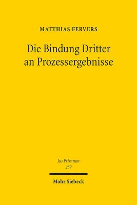 Matthias Fervers - Die Bindung Dritter an Prozessergebnisse, Inbunden