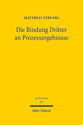 Matthias Fervers - Die Bindung Dritter an Prozessergebnisse, Inbunden