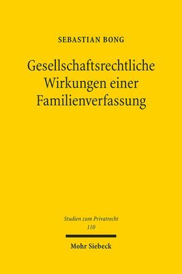 Sebastian Bong - Gesellschaftsrechtliche Wirkungen einer Familienverfassung, Häftad