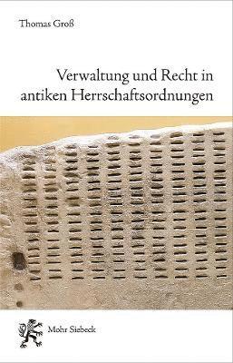 Thomas Groß, Thomas Gross - Verwaltung und Recht in antiken Herrschaftsordnungen, Häftad