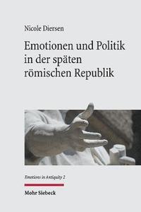 bokomslag Emotionen und Politik in der spten rmischen Republik