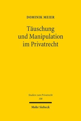 bokomslag Täuschung und Manipulation im Privatrecht