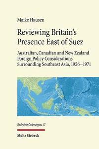 bokomslag Reviewing Britain's Presence East of Suez