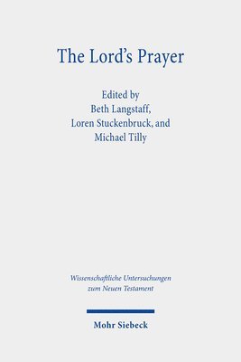 Loren T. Stuckenbruck, Michael Tilly, Beth Langstaff - The Lord's Prayer, Inbunden