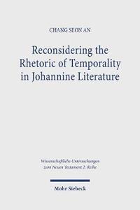 bokomslag Reconsidering the Rhetoric of Temporality in Johannine Literature