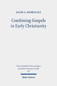 bokomslag Combining Gospels in Early Christianity