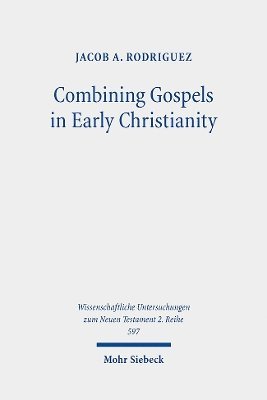 Combining Gospels in Early Christianity 1