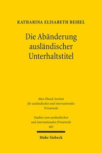 bokomslag Die Abänderung ausländischer Unterhaltstitel