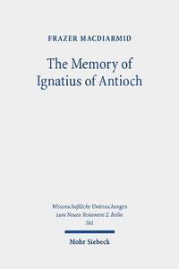 bokomslag The Memory of Ignatius of Antioch