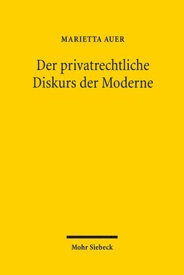 Marietta Auer - Der privatrechtliche Diskurs der Moderne, Häftad