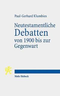 bokomslag Neutestamentliche Debatten von 1900 bis zur Gegenwart