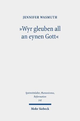 Jennifer Wasmuth - "Wyr gleuben all an eynen Gott", Inbunden